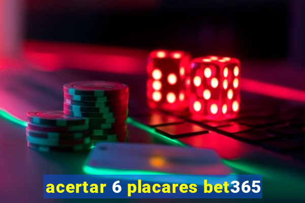 acertar 6 placares bet365